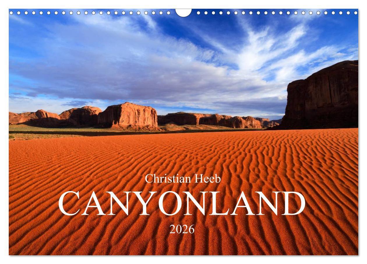 CANYONLAND USA Christian Heeb / UK Version (Wall Calendar 2026 DIN A3 landscape) CALVENDO 12 Month Wall Calendar