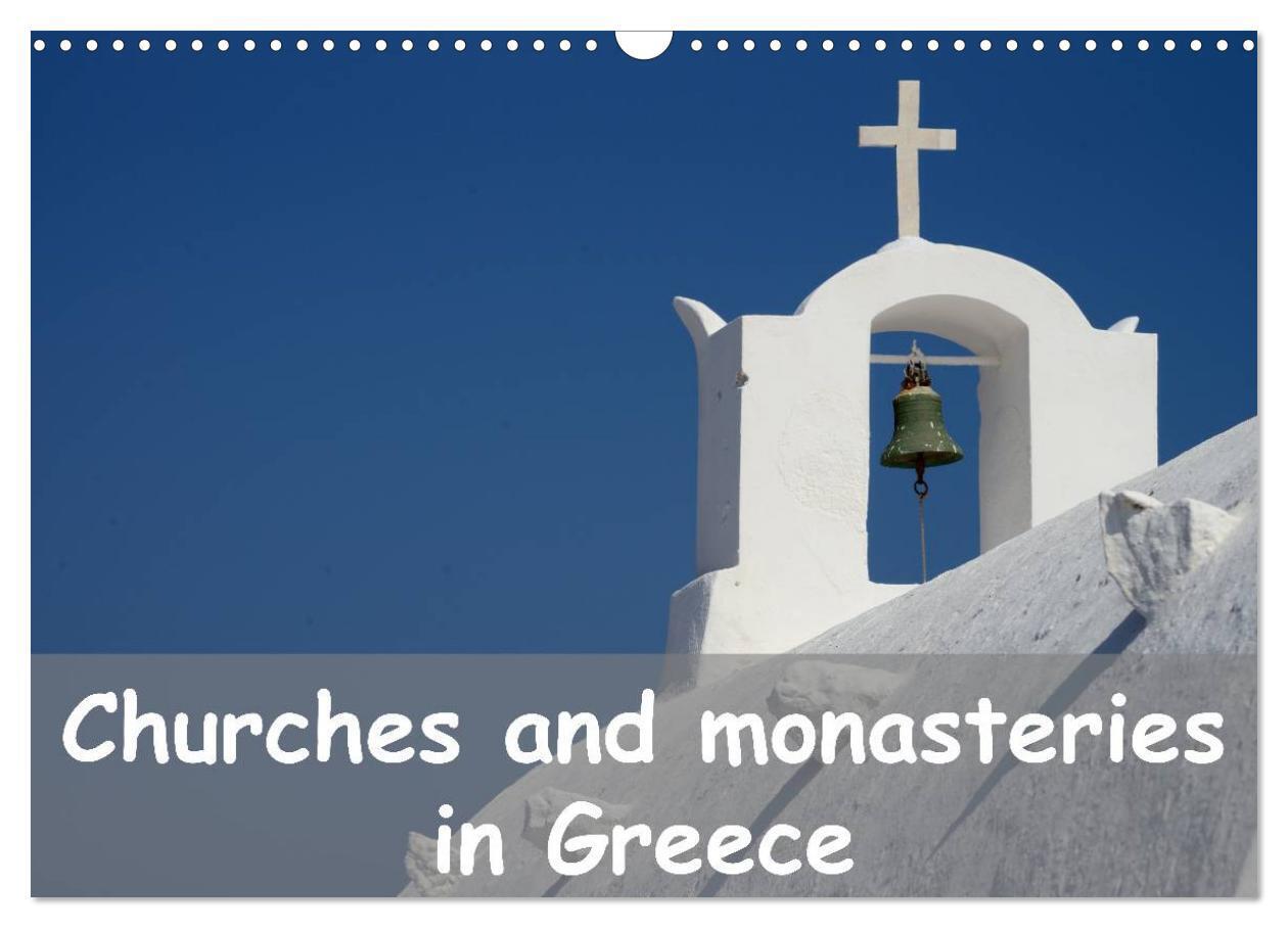 Churches and monasteries in Greece (Wall Calendar 2026 DIN A3 landscape) CALVENDO 12 Month Wall Calendar