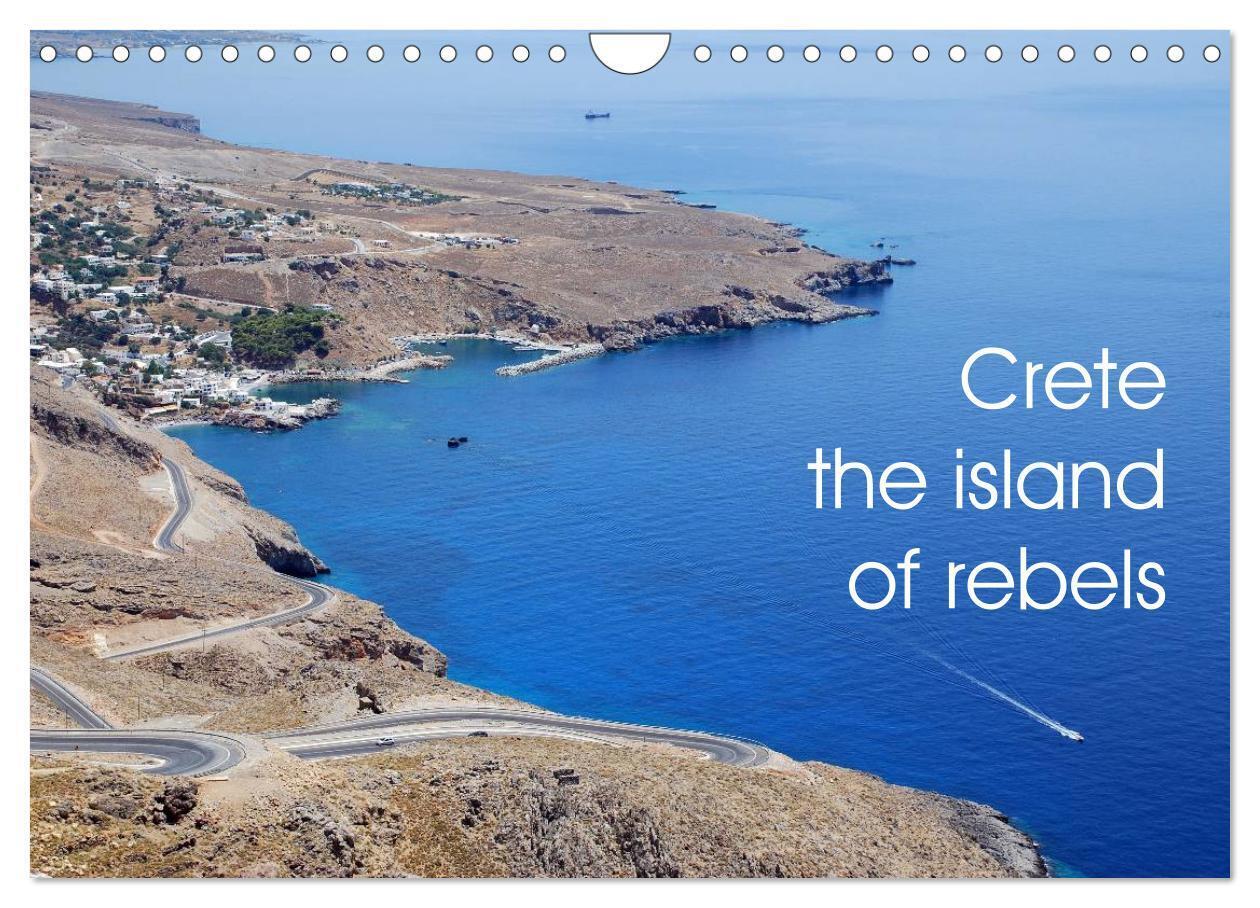 Crete the island of rebels (Wall Calendar 2026 DIN A4 landscape) CALVENDO 12 Month Wall Calendar