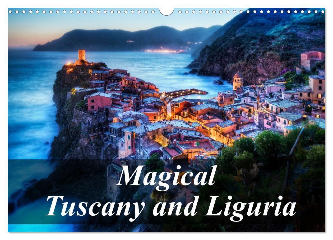 Magical Tuscany and Liguria (Wall Calendar 2026 DIN A3 landscape) CALVENDO 12 Month Wall Calendar
