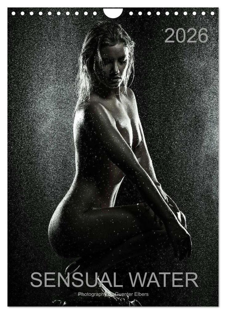 Sensual Water (Wall Calendar 2026 DIN A4 portrait) CALVENDO 12 Month Wall Calendar