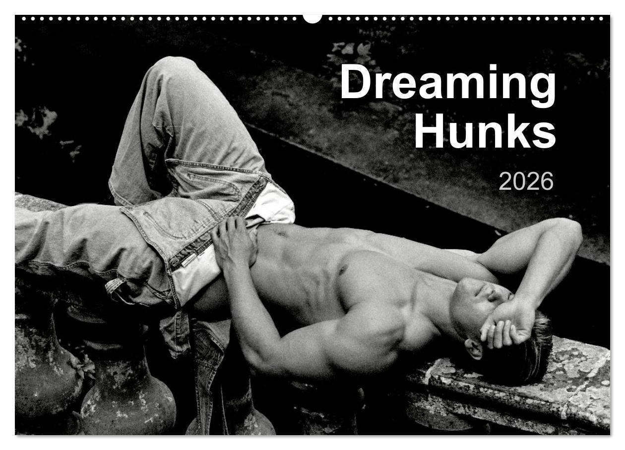 Dreaming Hunks 2026 (Wall Calendar 2026 DIN A2 landscape) CALVENDO 12 Month Wall Calendar