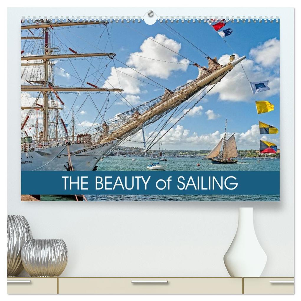 The Beauty of Sailing (High Quality Premium Wall Calendar 2026 DIN A2 landscape)CALVENDO 12 Month Wall Calendar