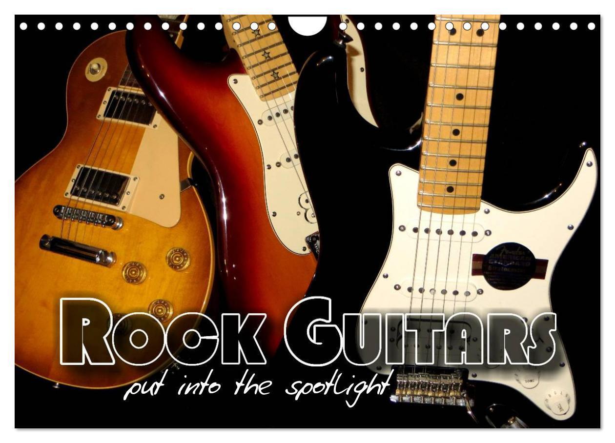 ROCK GUITARS put into the spotlight (Wall Calendar 2026 DIN A4 landscape) CALVENDO 12 Month Wall Calendar
