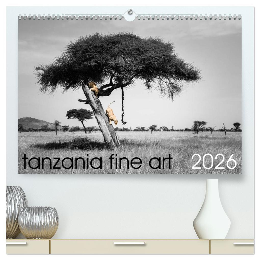 tanzania fine art (High Quality Premium Wall Calendar 2026 DIN A2 landscape)CALVENDO 12 Month Wall Calendar