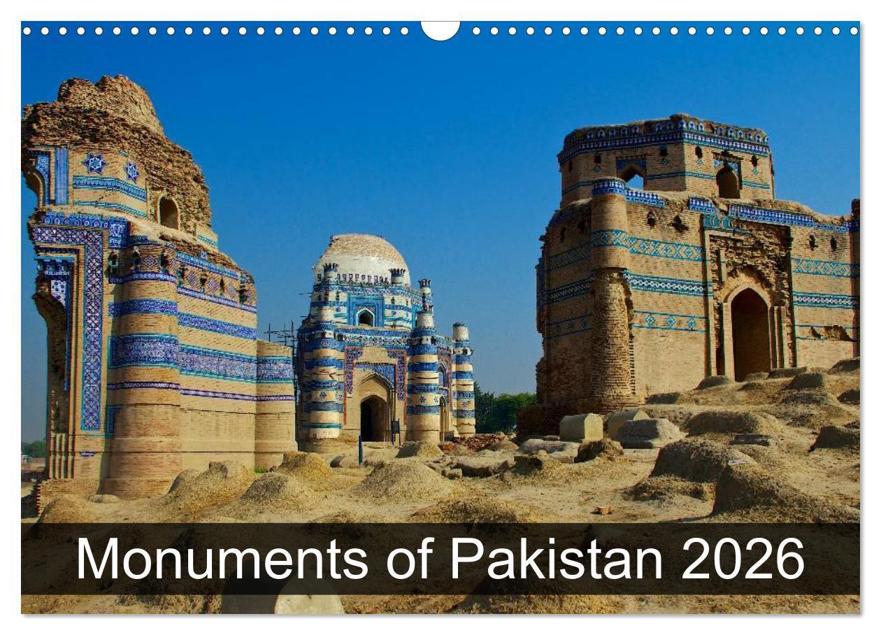 Monuments of Pakistan 2026 (Wall Calendar 2026 DIN A3 landscape) CALVENDO 12 Month Wall Calendar