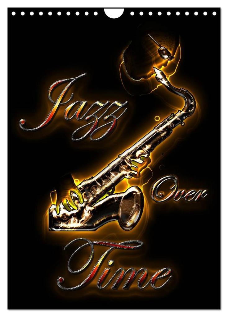 Jazz Over Time (Wall Calendar 2026 DIN A4 portrait) CALVENDO 12 Month Wall Calendar