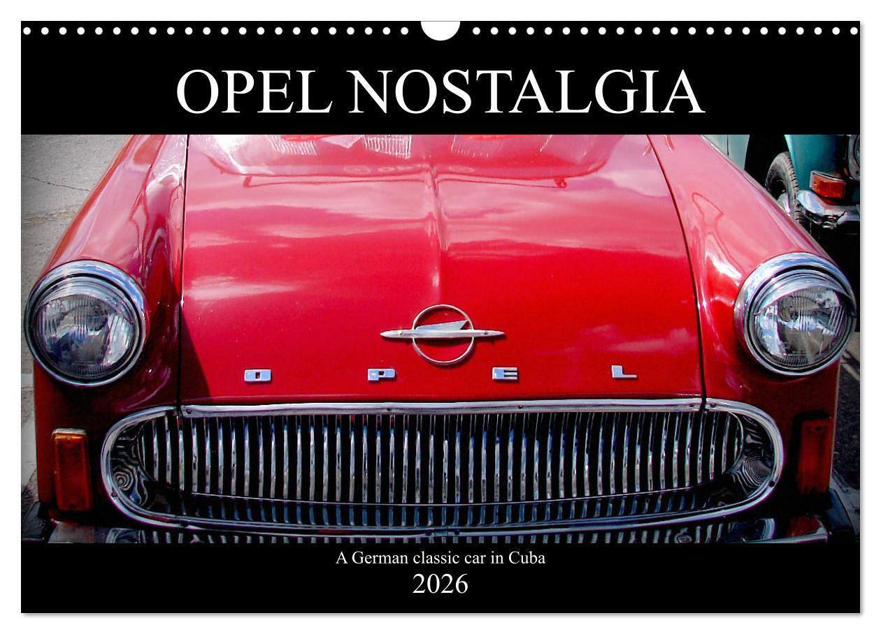 Opel Nostalgia (Wall Calendar 2026 DIN A3 landscape) CALVENDO 12 Month Wall Calendar