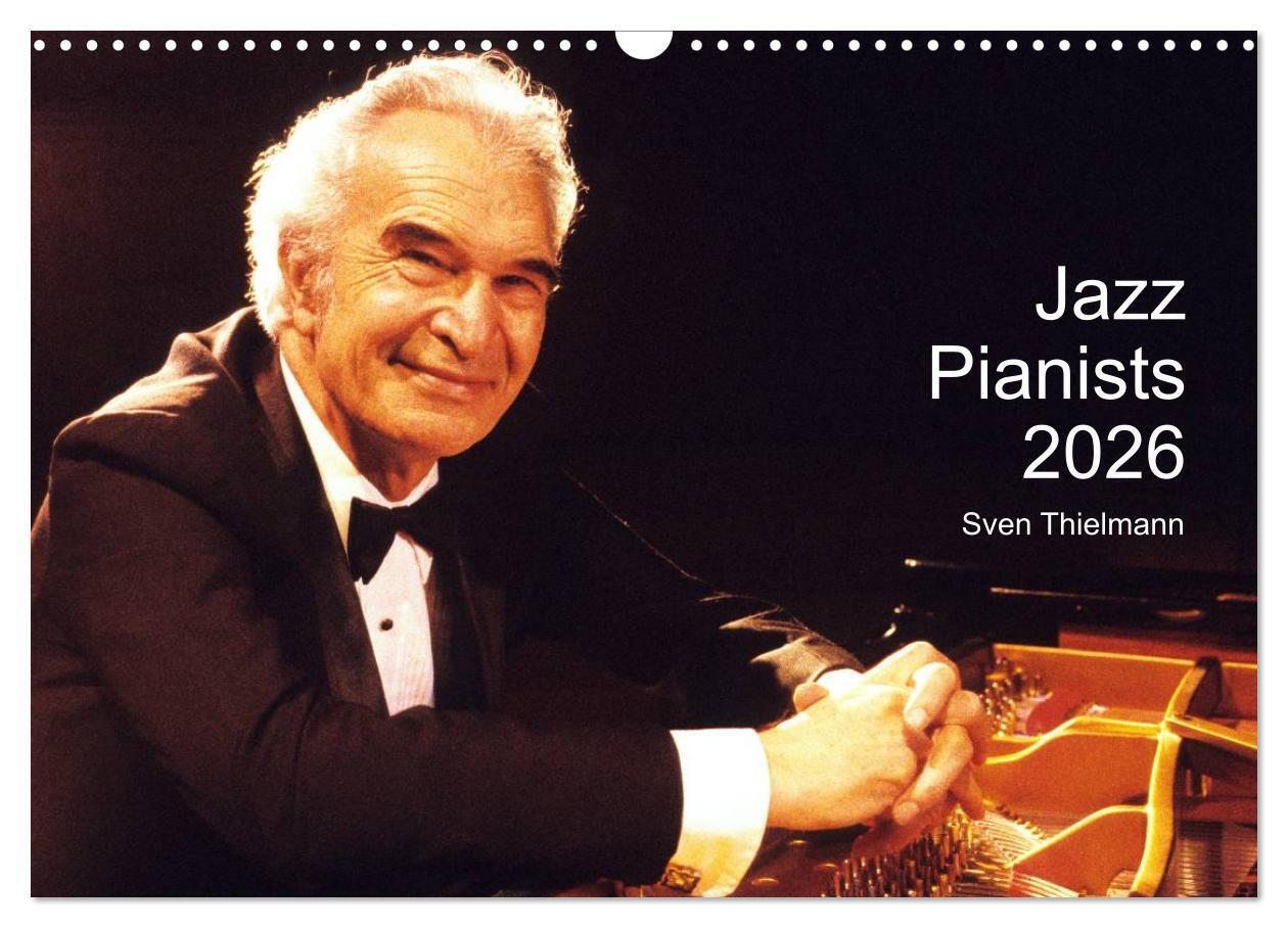 Jazz Pianists 2026 (Wall Calendar 2026 DIN A3 landscape) CALVENDO 12 Month Wall Calendar
