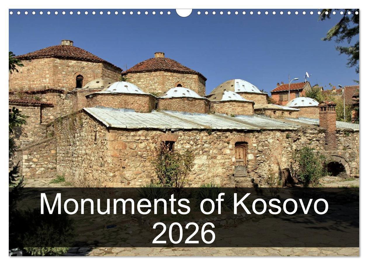 Monuments of Kosovo 2026 (Wall Calendar 2026 DIN A3 landscape) CALVENDO 12 Month Wall Calendar