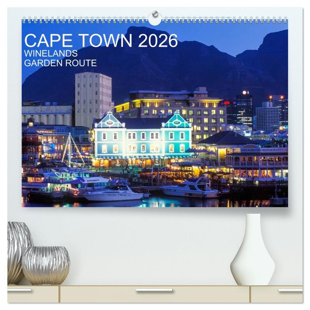 CAPE TOWN 2026 (High Quality Premium Wall Calendar 2026 DIN A2 landscape)CALVENDO 12 Month Wall Calendar