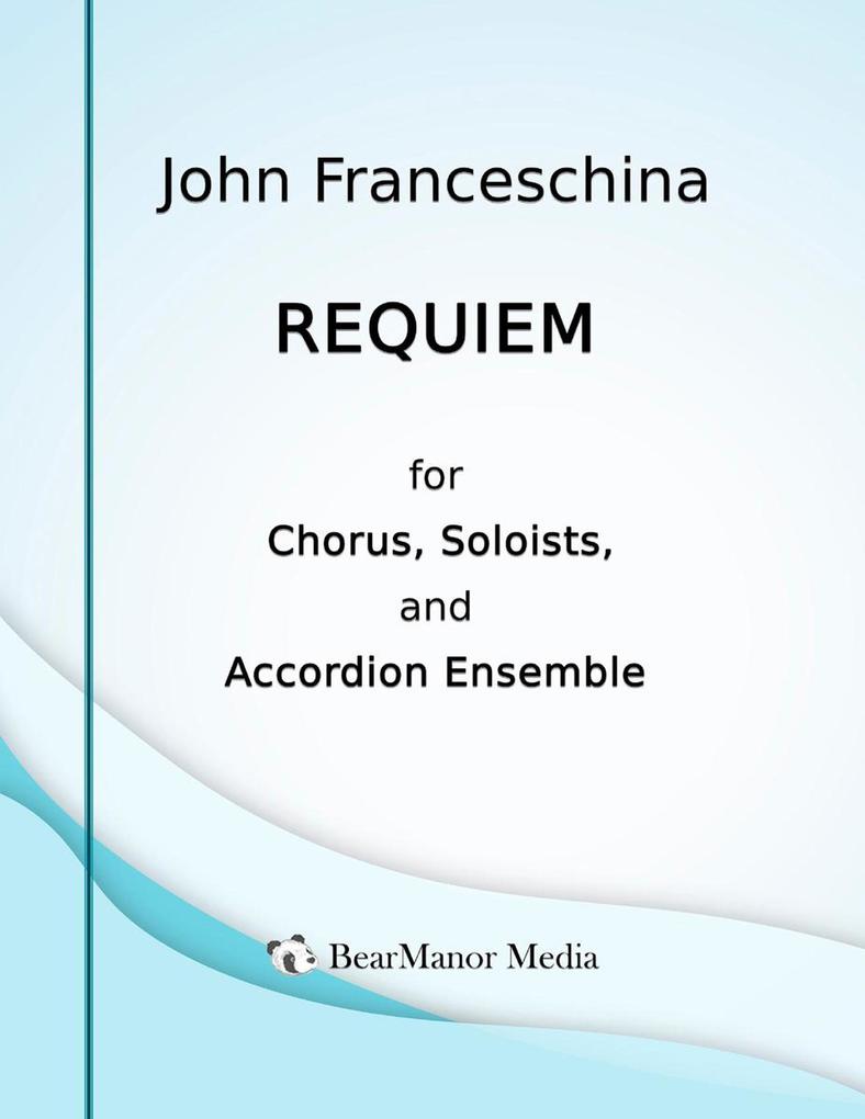 Requiem for Chorus Soloists and Accordion Ensemble