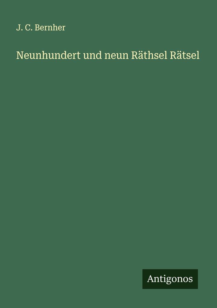 Neunhundert und neun Räthsel Rätsel