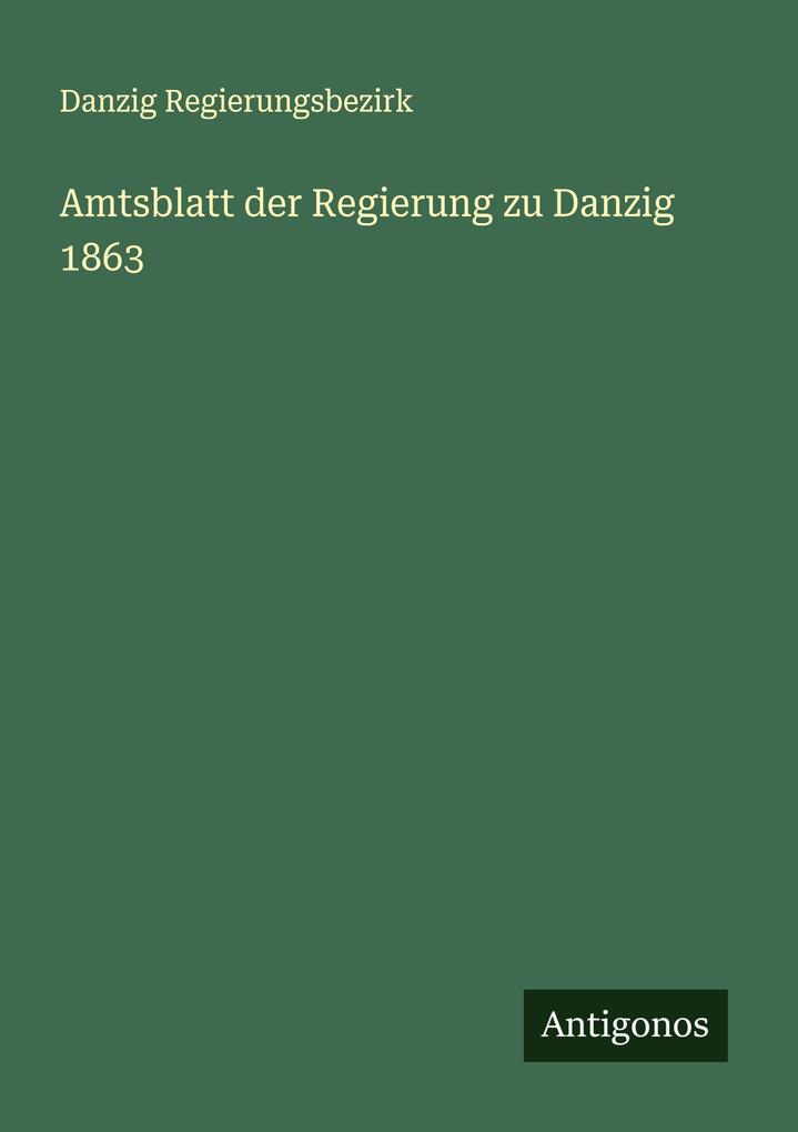 Amtsblatt der Regierung zu Danzig 1863
