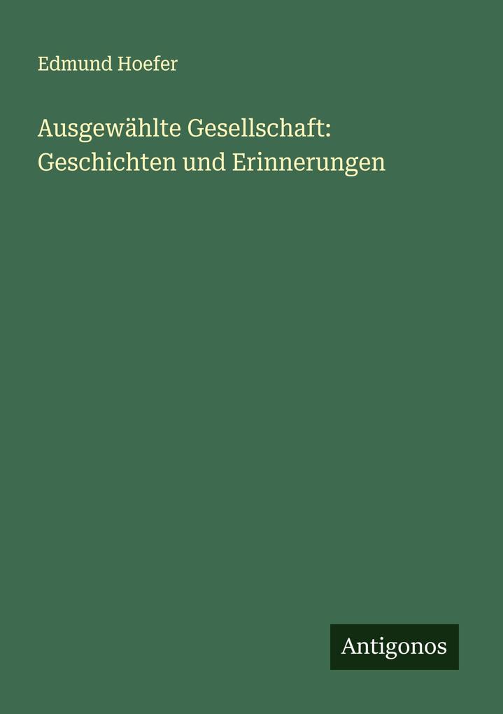 Ausgewählte Gesellschaft: Geschichten und Erinnerungen
