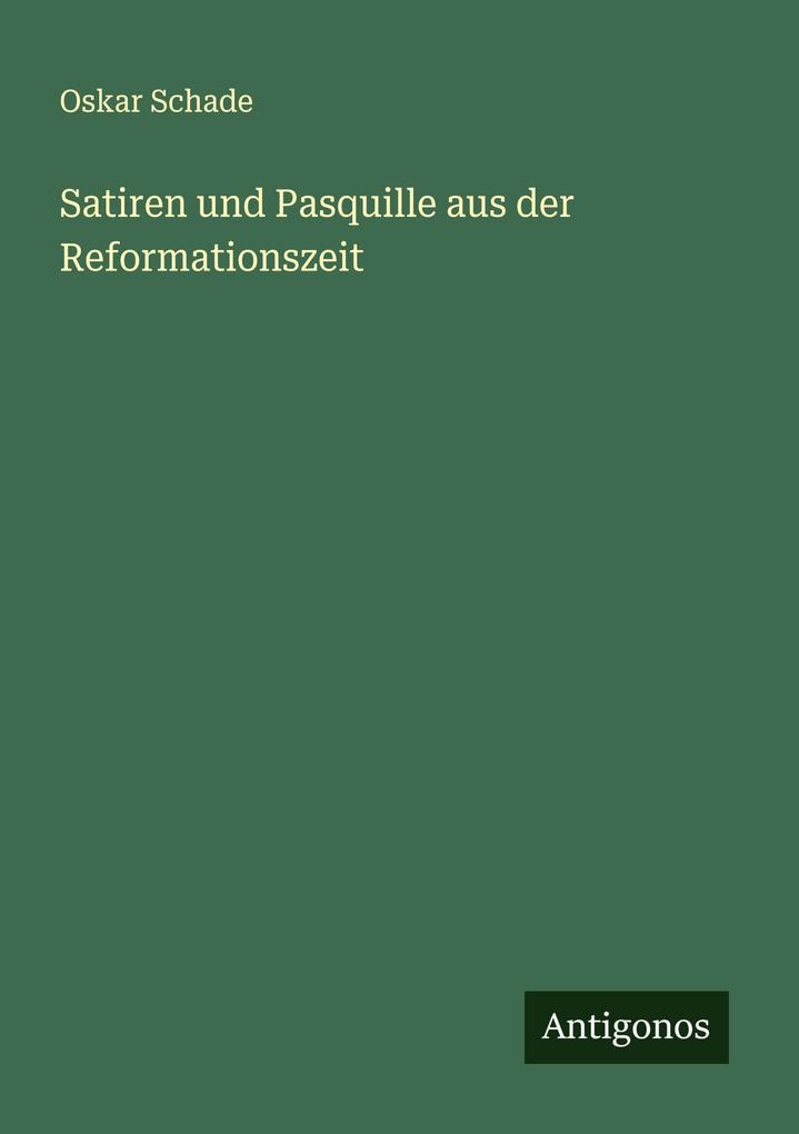 Satiren und Pasquille aus der Reformationszeit