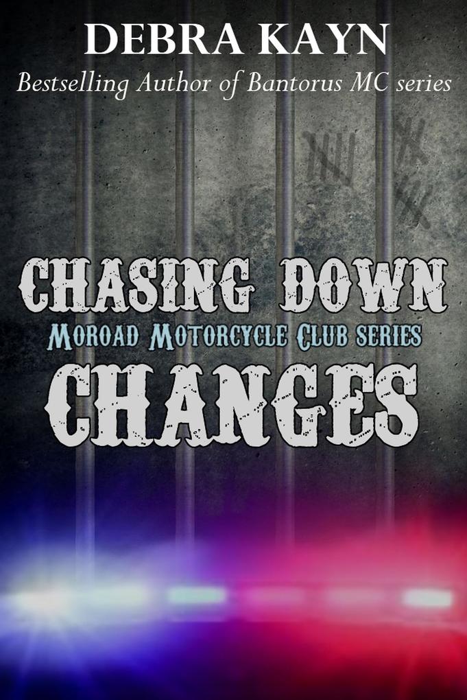 Chasing Down Changes (Moroad Motorcycle Club #6)
