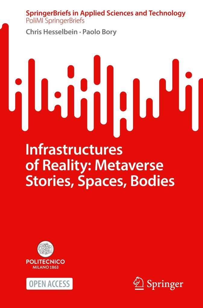 Infrastructures of Reality: Metaverse Stories Spaces Bodies