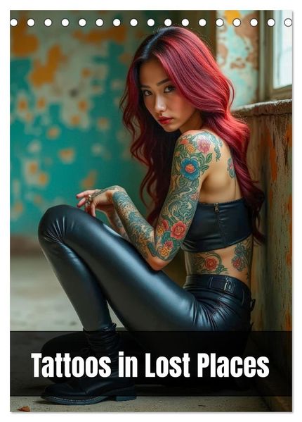 Tattoos in Lost Places (Tischkalender 2026 DIN A5 hoch) CALVENDO Monatskalender