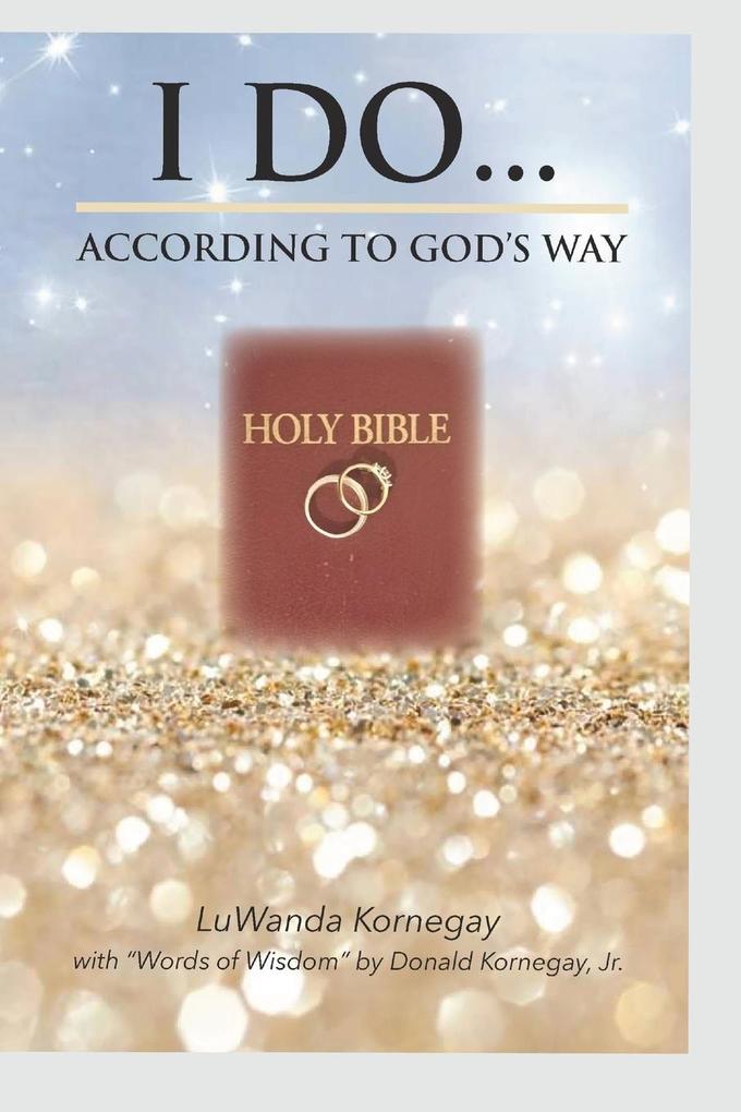 I DO...ACCORDING TO GOD'S WAY