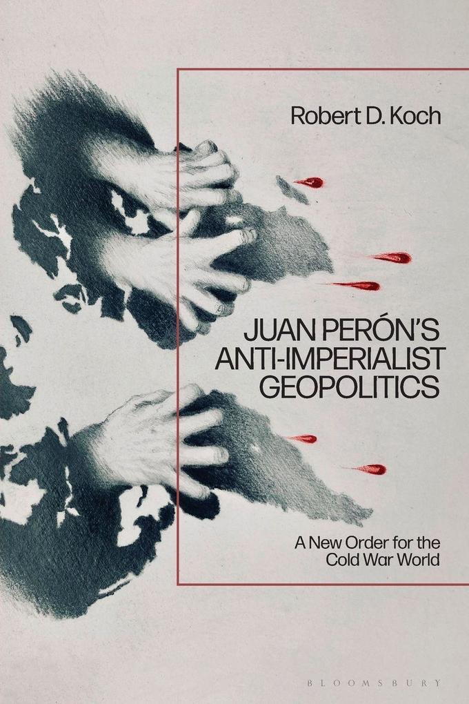 Juan Perón's Anti-Imperialist Geopolitics