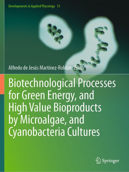 Biotechnological Processes for Green Energy and High Value Bioproducts by Microalgae and Cyanobacteria Cultures