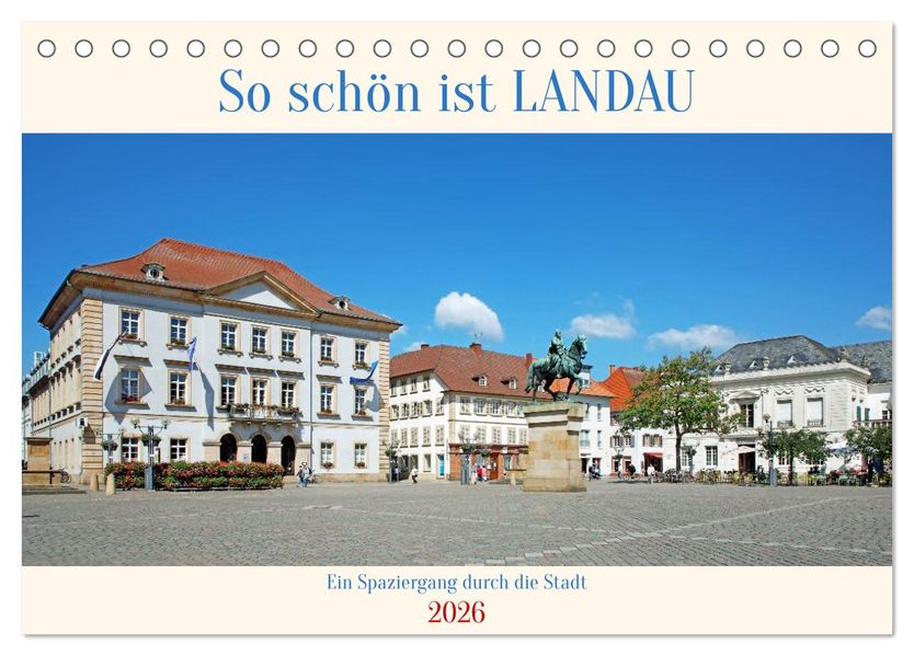 So schön ist Landau (Tischkalender 2026 DIN A5 quer) CALVENDO Monatskalender