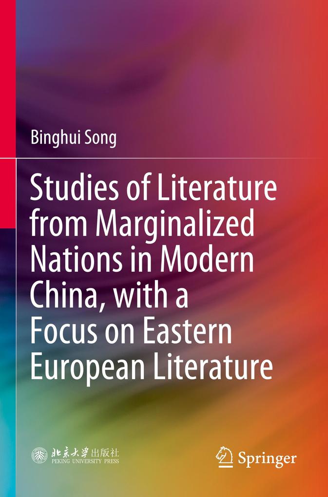 Studies of Literature from Marginalized Nations in Modern China with a Focus on Eastern European Literature