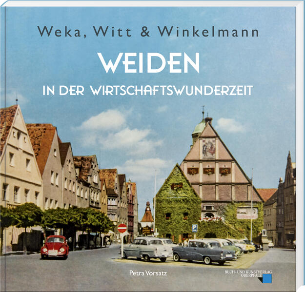 Weka Witt & Winkelmann - Weiden in der Wirtschaftswunderzeit