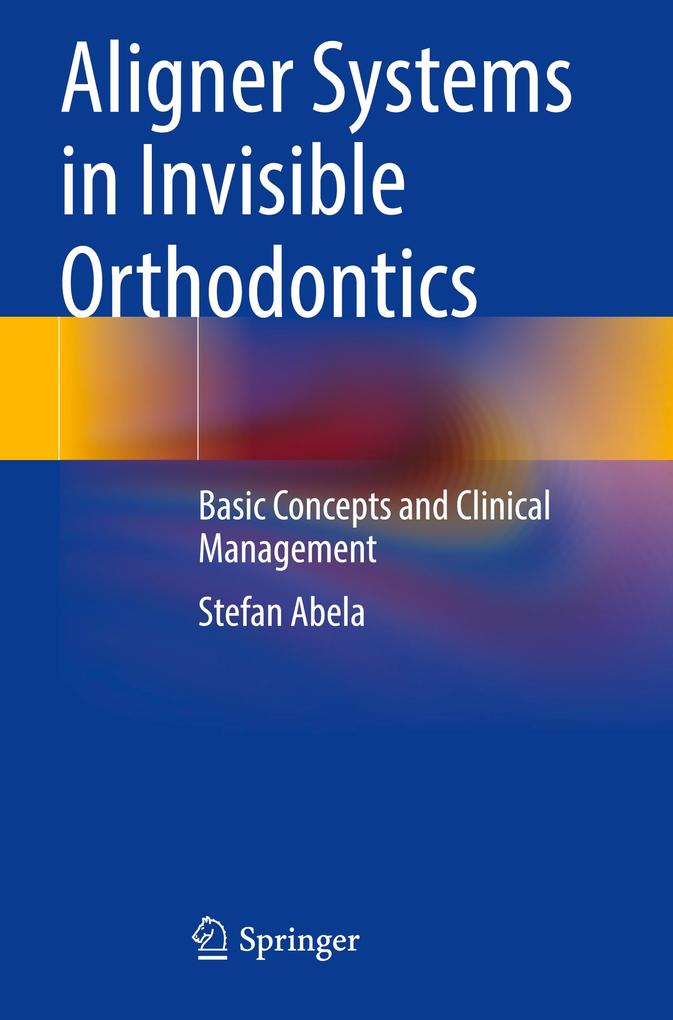 Aligner Systems in Invisible Orthodontics