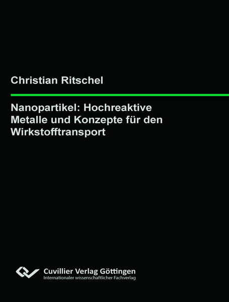 Nanopartikel: Hochreaktive Metalle und Konzepte für den Wirkstofftransport