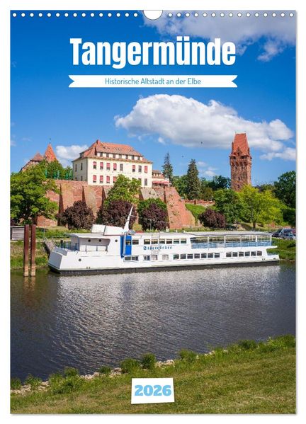 Tangermünde - Historische Altstadt an der Elbe (Wandkalender 2026 DIN A3 hoch) CALVENDO Monatskalender