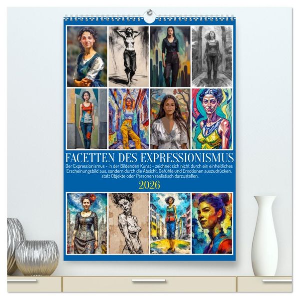 Facetten des Expressionismus (hochwertiger Premium Wandkalender 2026 DIN A2 hoch) Kunstdruck in Hochglanz