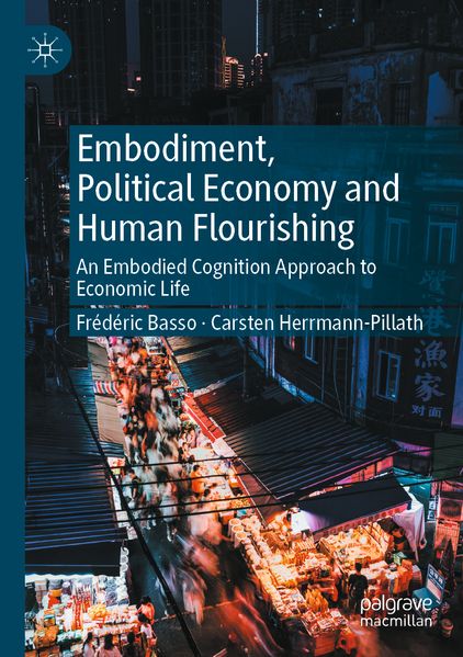 Embodiment Political Economy and Human Flourishing