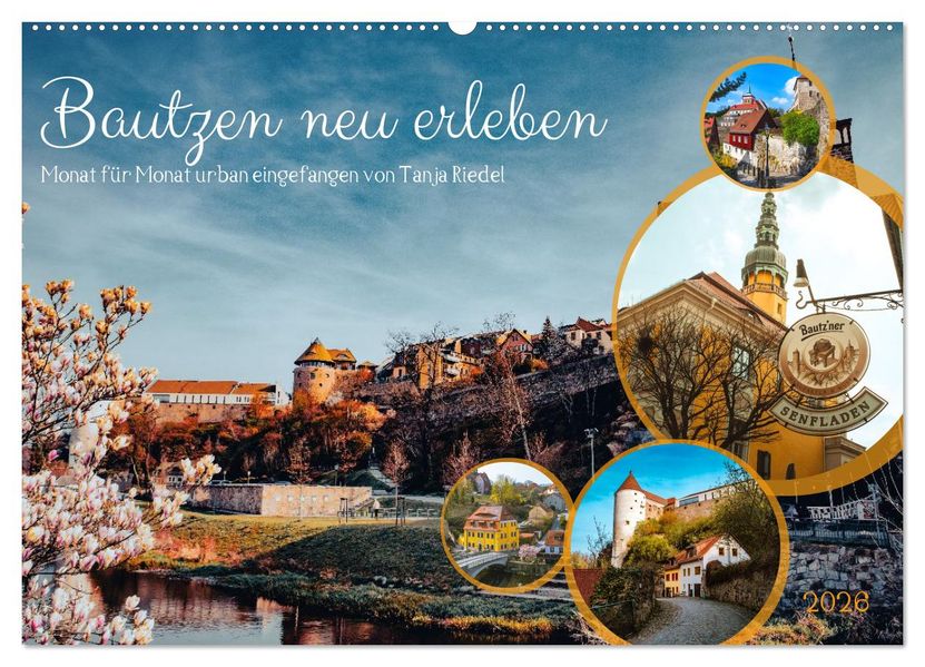 Bautzen neu erleben - Monat für Monat urban eingefangen (Wandkalender 2026 DIN A2 quer) CALVENDO Monatskalender