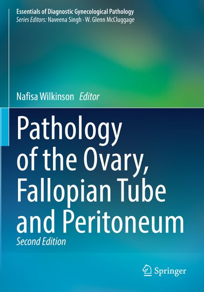 Pathology of the Ovary Fallopian Tube and Peritoneum