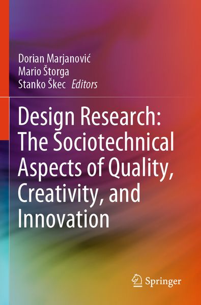 Design Research: The Sociotechnical Aspects of Quality Creativity and Innovation