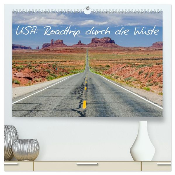 USA: Roadtrip durch die Wüste (hochwertiger Premium Wandkalender 2026 DIN A2 quer) Kunstdruck in Hochglanz