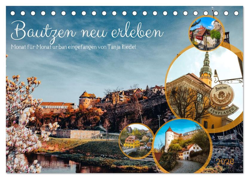 Bautzen neu erleben - Monat für Monat urban eingefangen (Tischkalender 2026 DIN A5 quer) CALVENDO Monatskalender