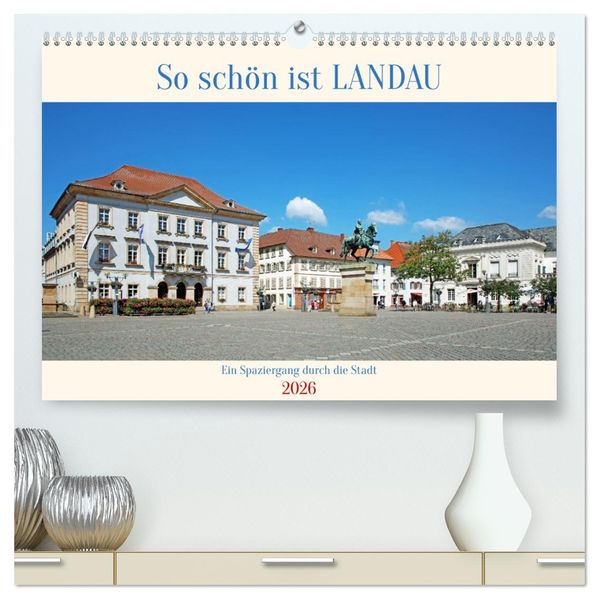So schön ist Landau (hochwertiger Premium Wandkalender 2026 DIN A2 quer) Kunstdruck in Hochglanz