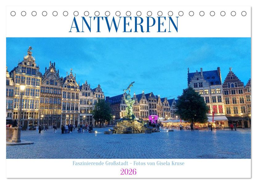 Antwerpen - Faszinierende Großstadt (Tischkalender 2026 DIN A5 quer) CALVENDO Monatskalender