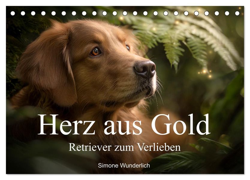 Herz aus Gold - Retriever zum Verlieben (Tischkalender 2026 DIN A5 quer) CALVENDO Monatskalender