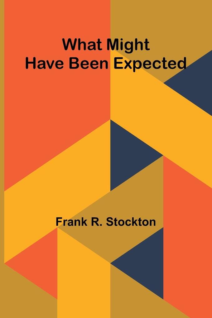 What Might Have Been Expected