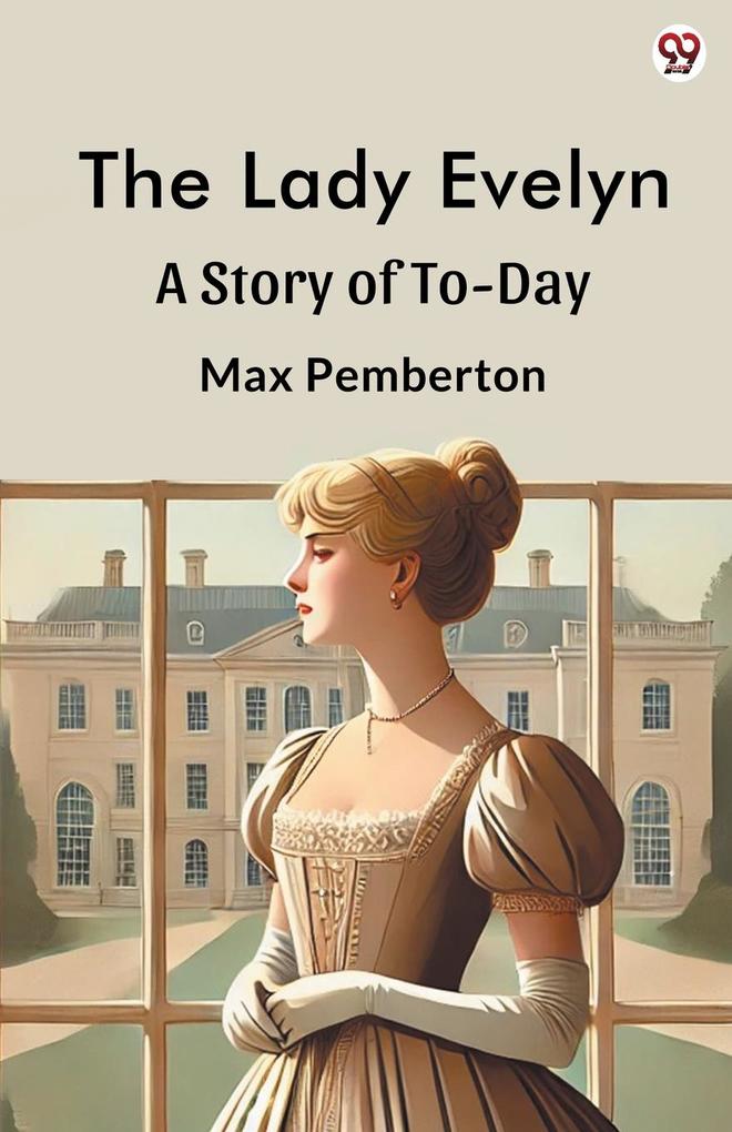 The Lady Evelyn A Story Of To-Day