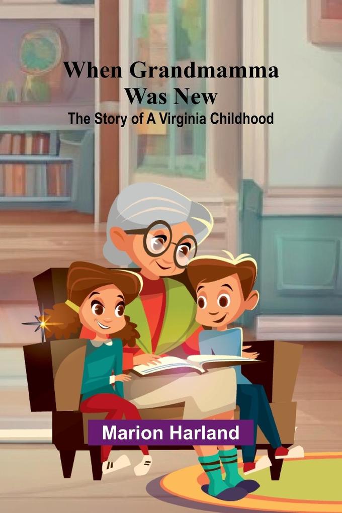 When Grandmamma Was New