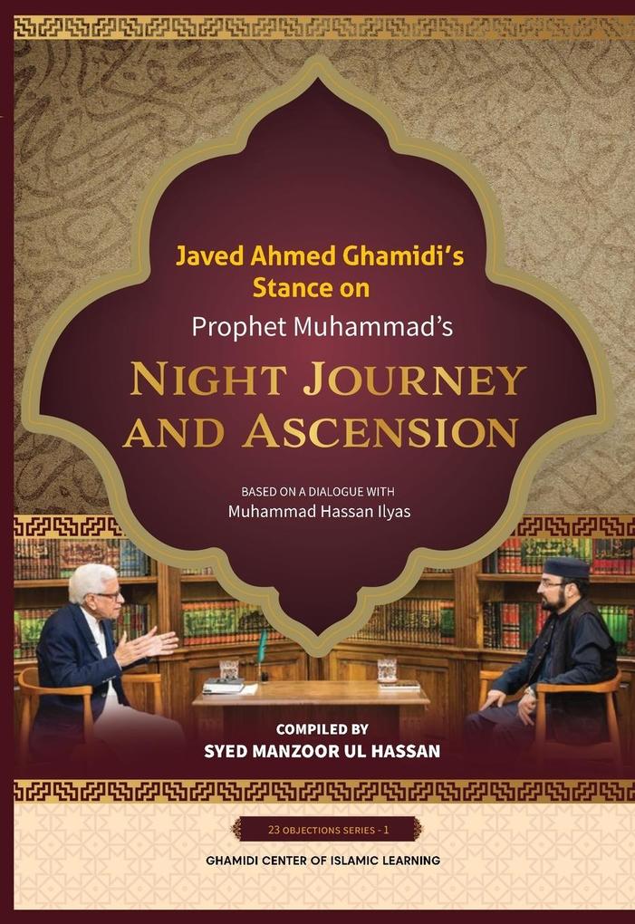 Javed Ahmed Ghamidi's Stance on Prophet Muhammad's Night Journey and Ascension
