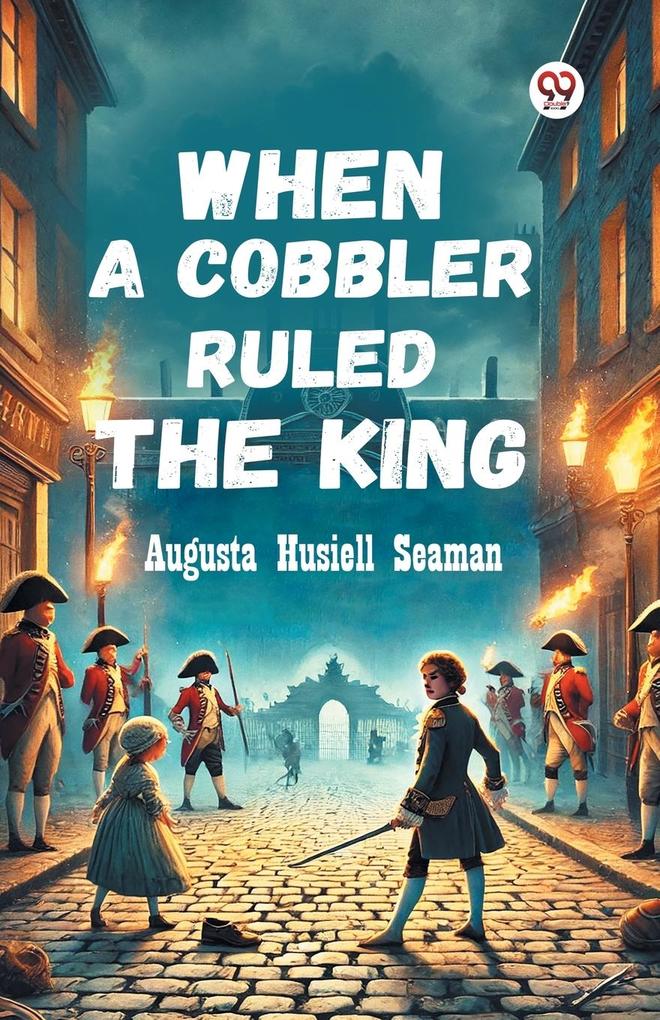 When A Cobbler Ruled The King