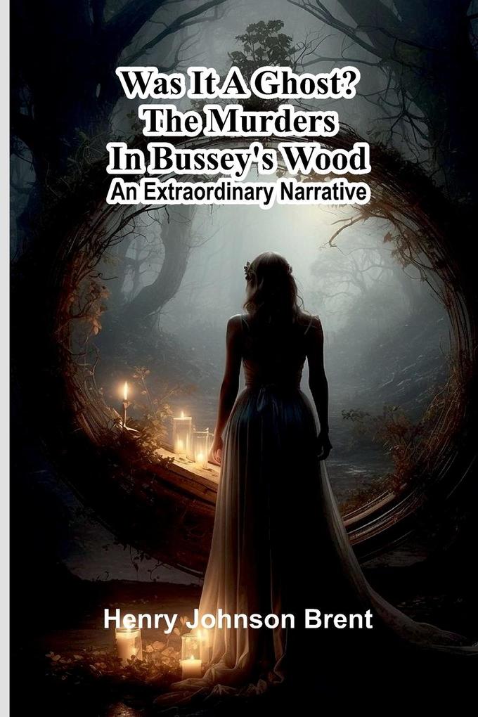 Was It A Ghost? The Murders In Bussey'S Wood