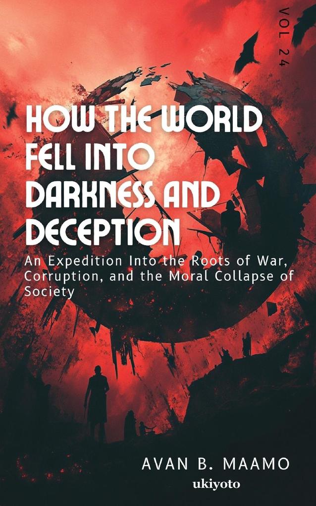 How the World Fell Into Darkness and Deception