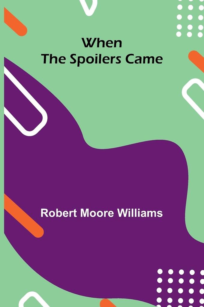 When The Spoilers Came